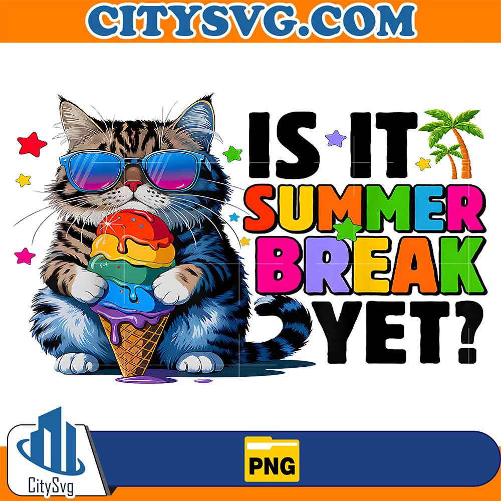 Is-It-Summer-Break-Yet-Last-Day-Of-School-Cat-Ice-Cream-Png