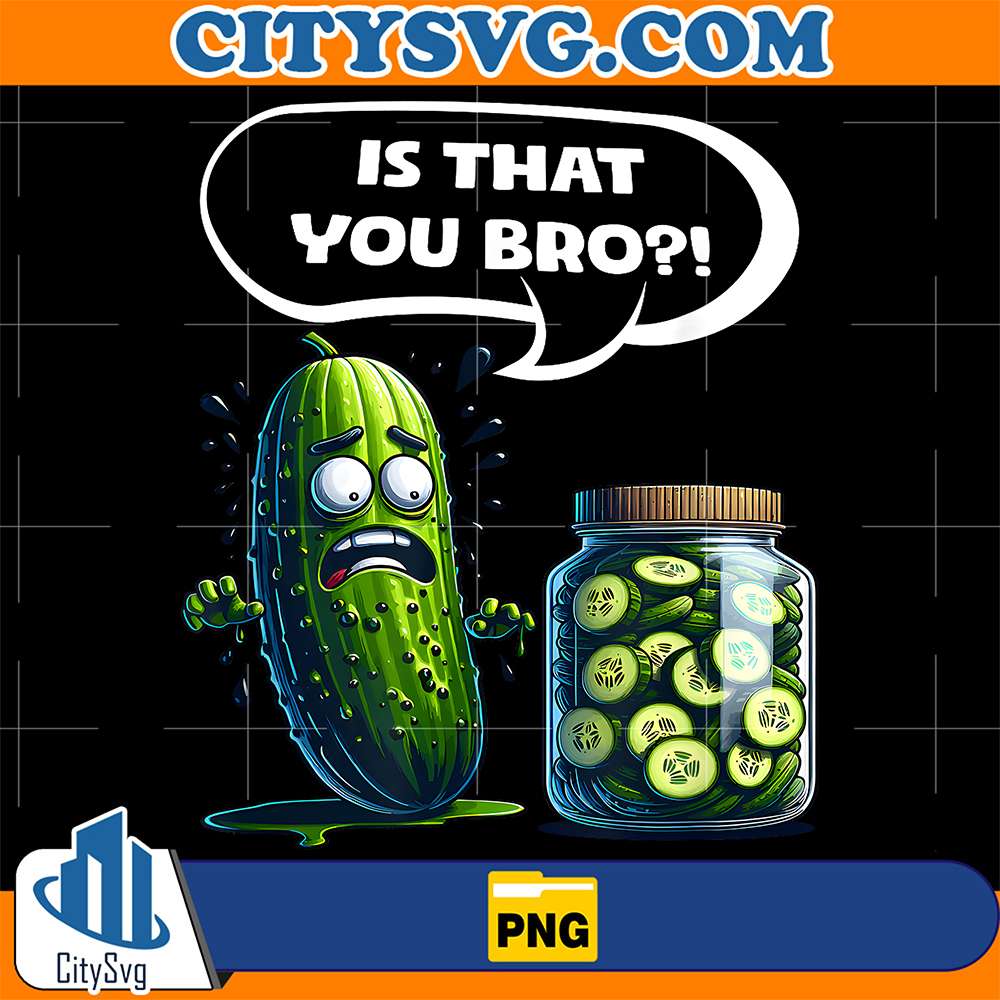Is-That-You-Bro-Pickle-Cucumber-Lovers-Cucumber-Png