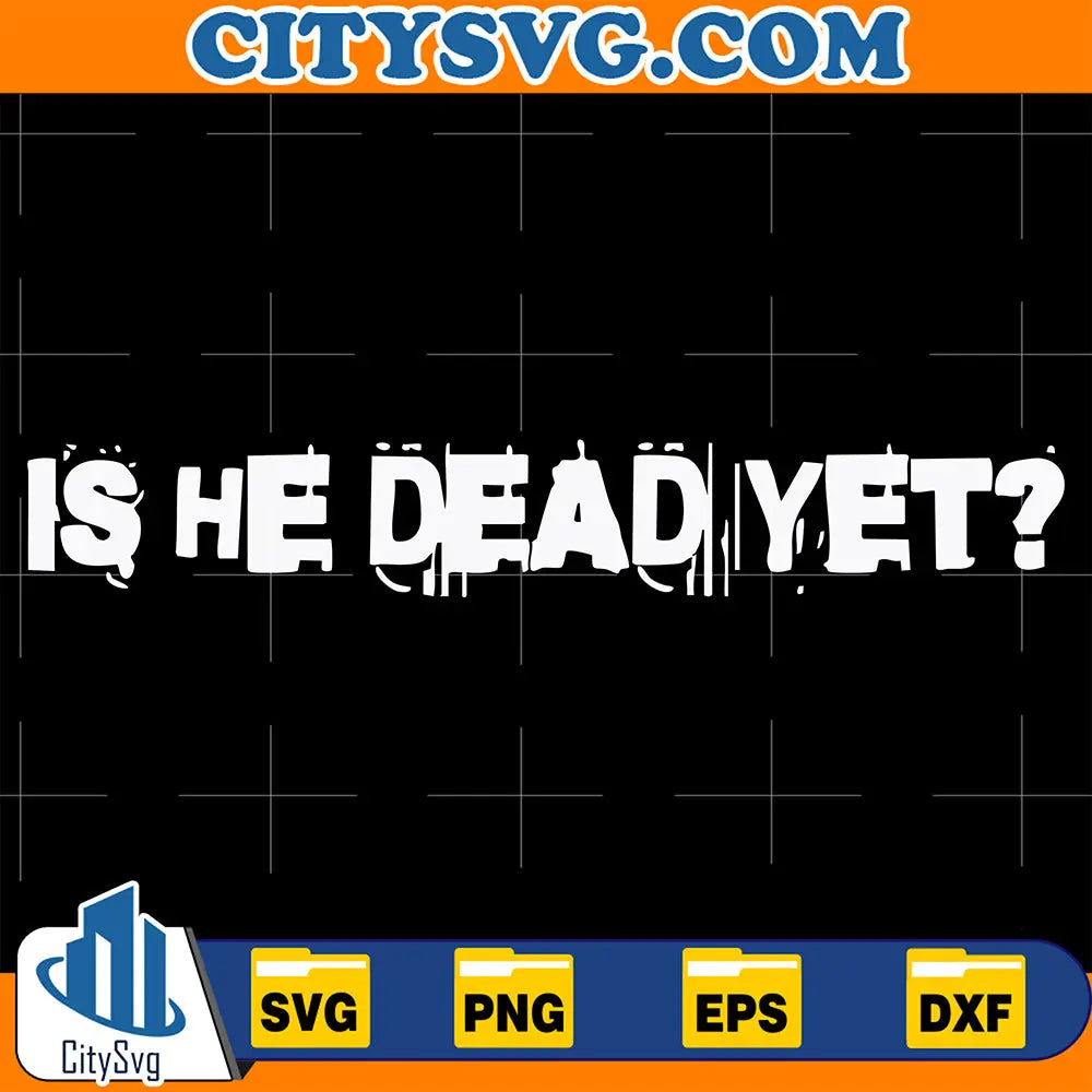 IsHeDeadYetSvg