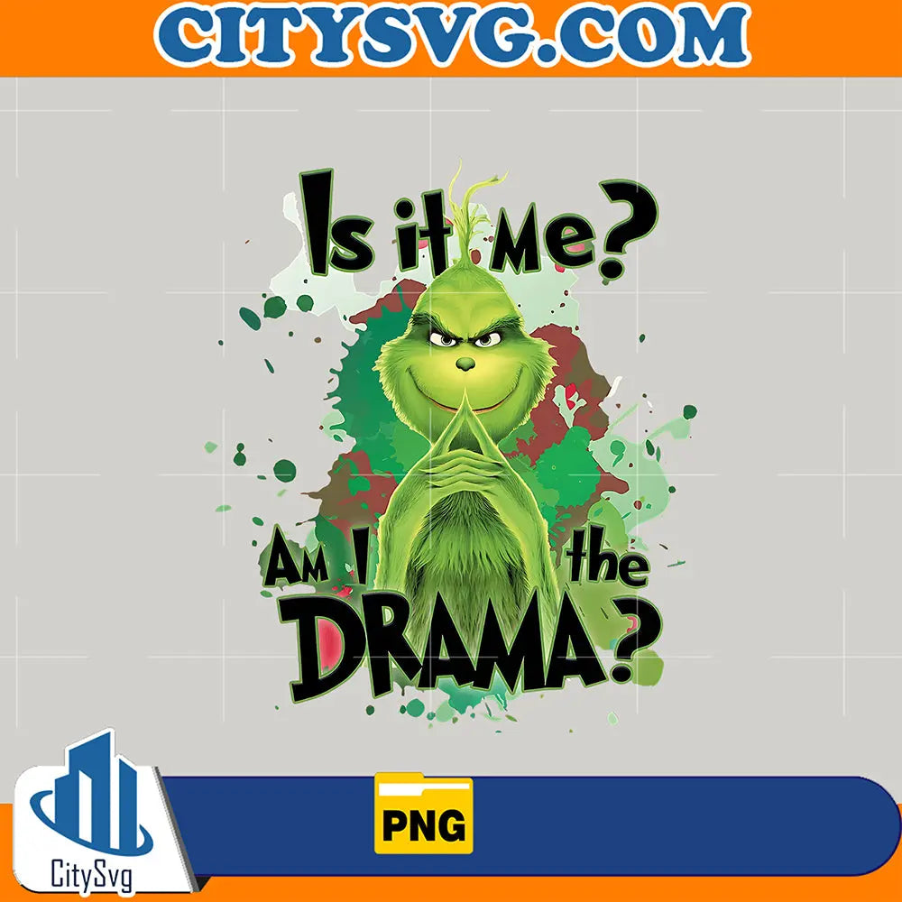 IsItMeAmITheDramaFunnyGrinchmasPng