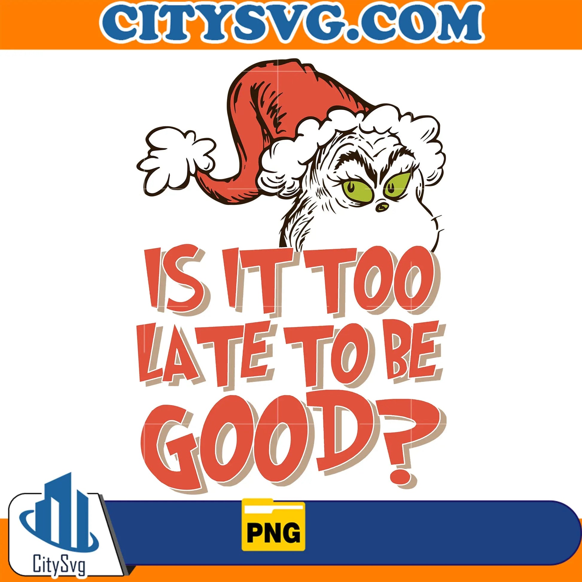 IsItTooLateToBeGoodGrinchChristmasPng