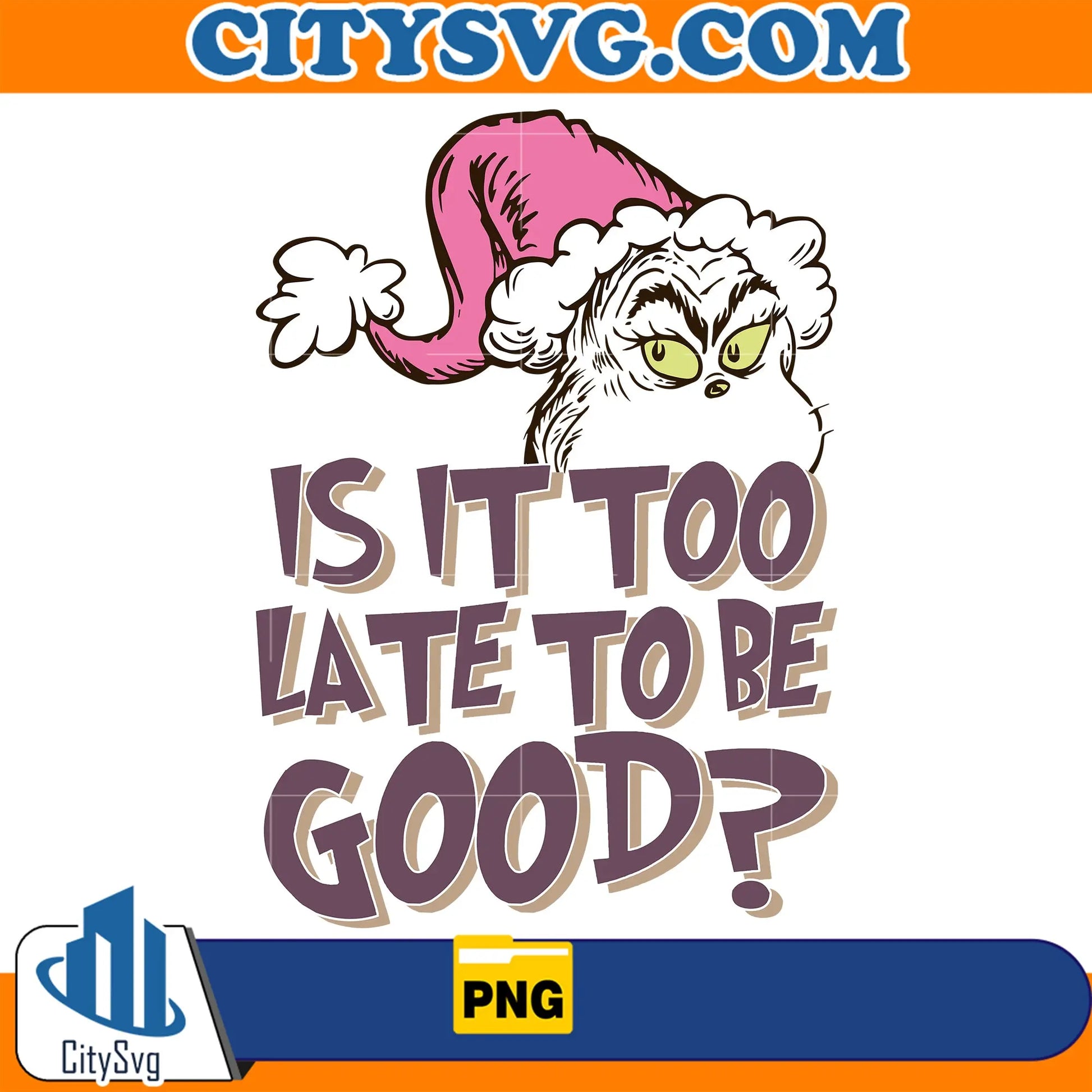 IsItTooLateToBeGoodGrinchPinkChristmasPng