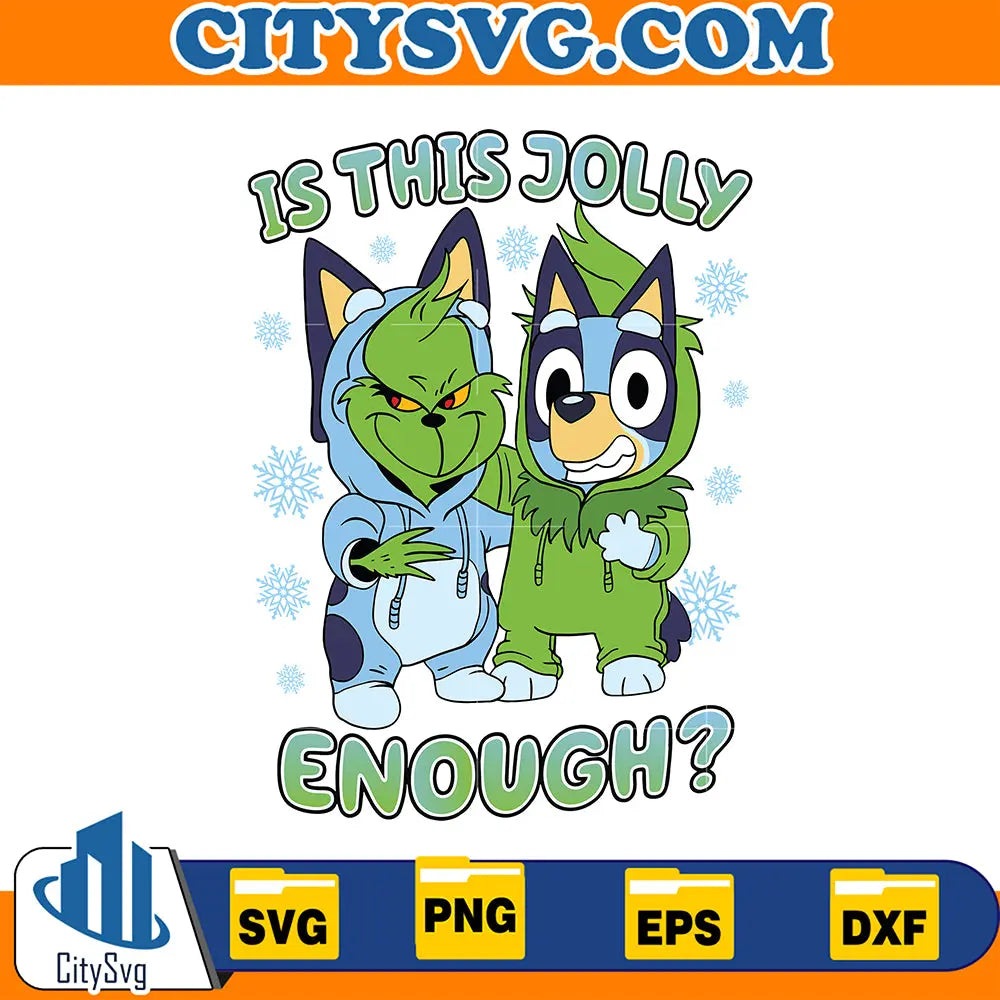 IsThisJollyEnoughGrinchAndBlueyChristmasSvg