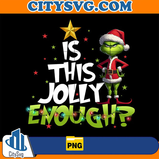 IsThisJollyEnoughGrinchChristmasPng