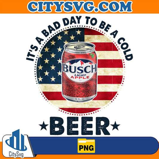It-s-A-Bad-Day-To-Be-A-Cold-Beer-Busch-Light-Apple-Png