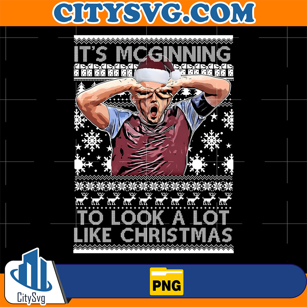 It-s-Mcginning-To-Look-A-Lot-Like-Chrismas-Jumper-Png