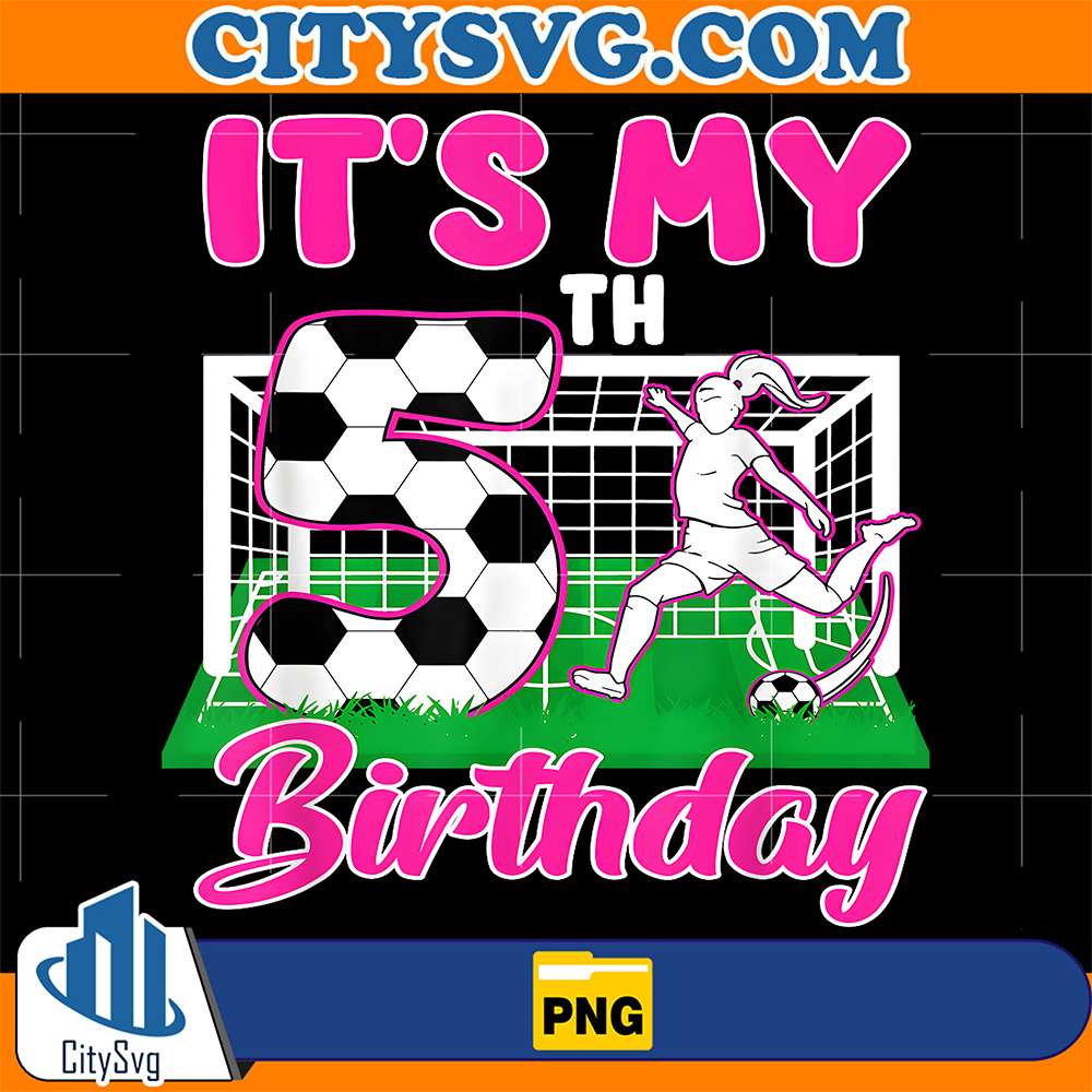 It-s-My-5th-Birthday-Soccer-Themed-Girl-Party-5-Year-Old-Png