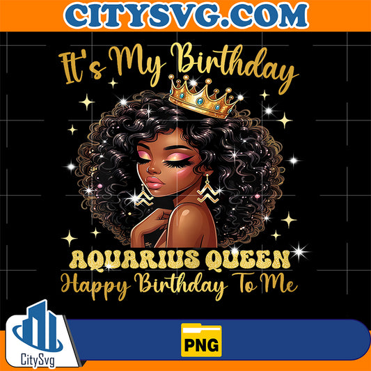 It-s-My-Birthday-Aquarius-Queen-Women-Girl-Zodiac-Sign-Png
