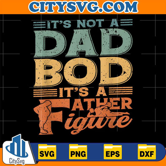 It-s-Not-A-Dad-Bob-It-s-A-Father-Figure-Svg