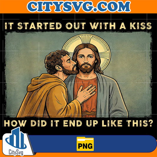 It-s-Started-Out-with-A-Kiss-How-Did-It-End-Up-Like-This-Jesus-Png-1