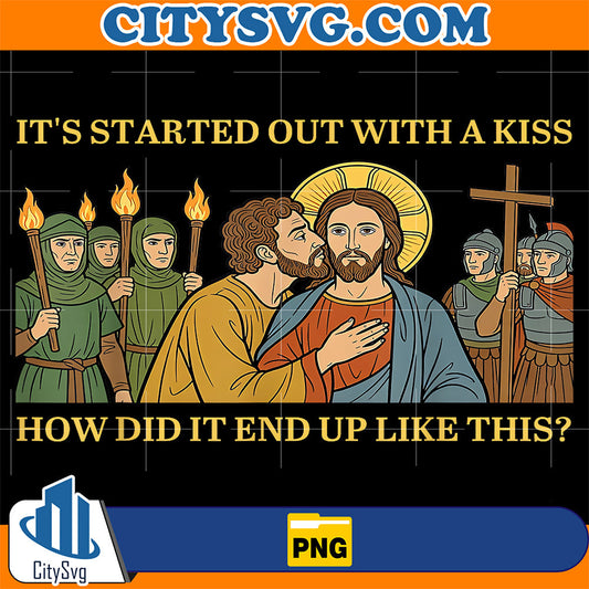 It-s-Started-Out-with-A-Kiss-How-Did-It-End-Up-Like-This-Jesus-Png