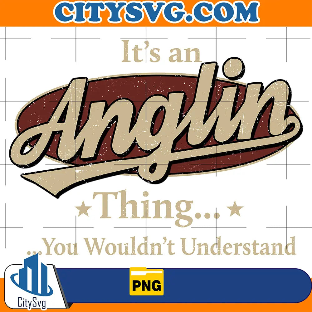It_sAnAnglinThingYouWouldn_tUnderstandPng