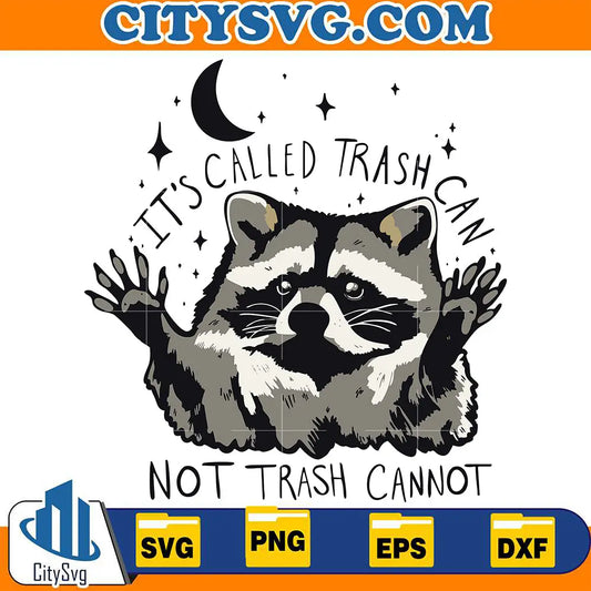 It_sCalledTrashCanNotTrashCannotRaccoonSvg