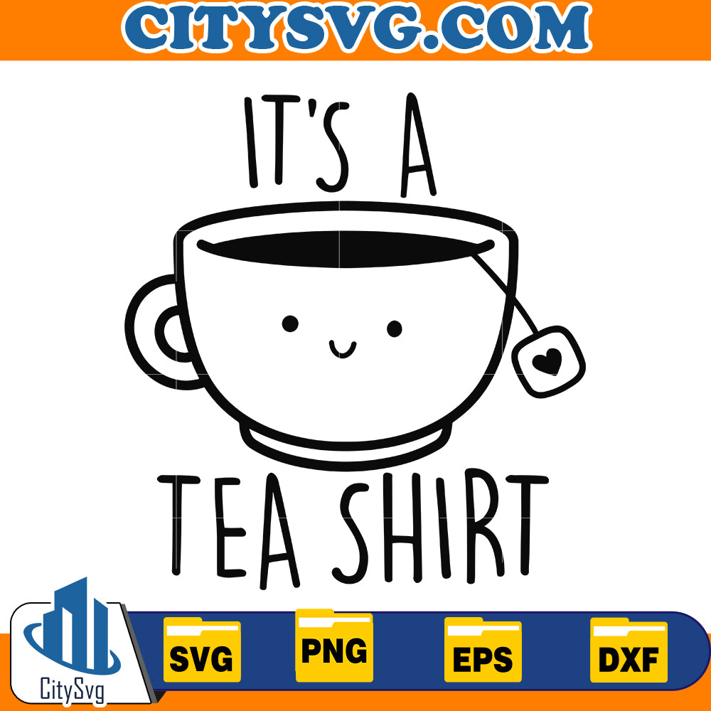 It's a Tea Svg