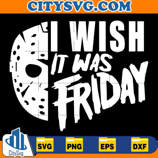 I wish it was friday Svg