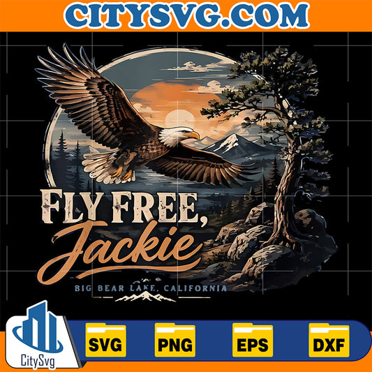 Jackie-Fly-Free-Big-Bear-Eagle-Forever-Our-Queen-Svg