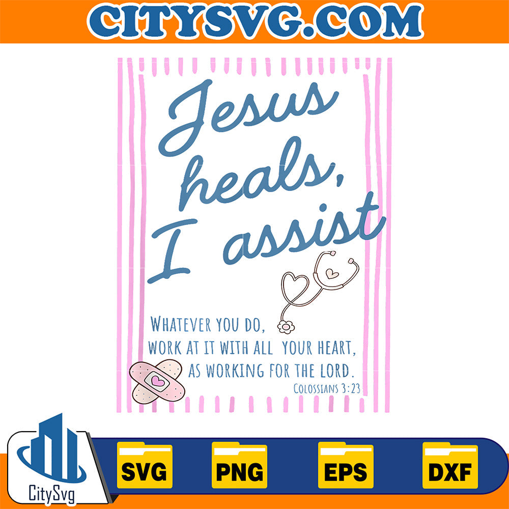 Jesus-Heals-I-Assist-Christian-Nurse-Svg