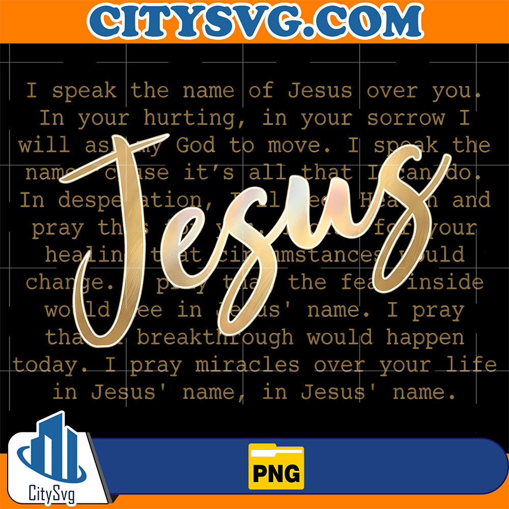 Jesus-Prayer-Script-Png-Christian-Faith-Typography-Png-I-Speak-The-Name-Of-Jesus-Png
