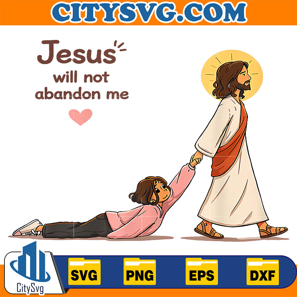 Jesus-Will-Not-Abandon-Me-Svg