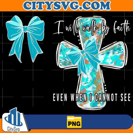 JesusIWillWalkByFaithBlackEvenWhenICannotSeePng