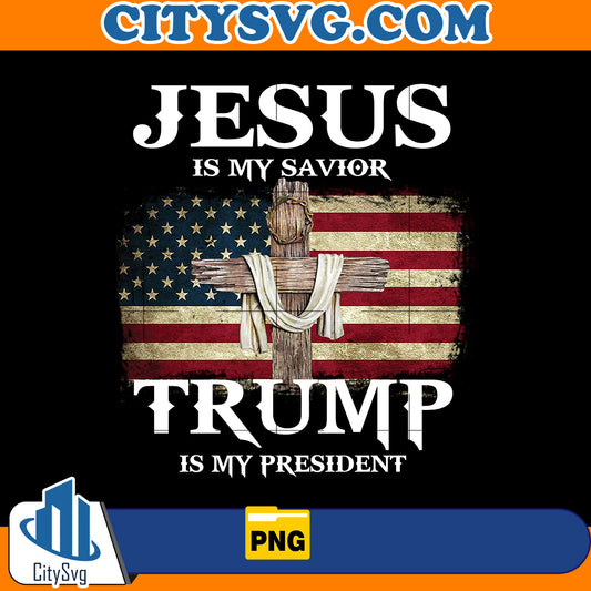 Jesus is my savior trump is my President Png