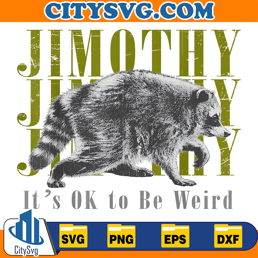 Jimothy-Viral-Raccoon-Meme-It-s-OK-To-Be-Weird-Svg