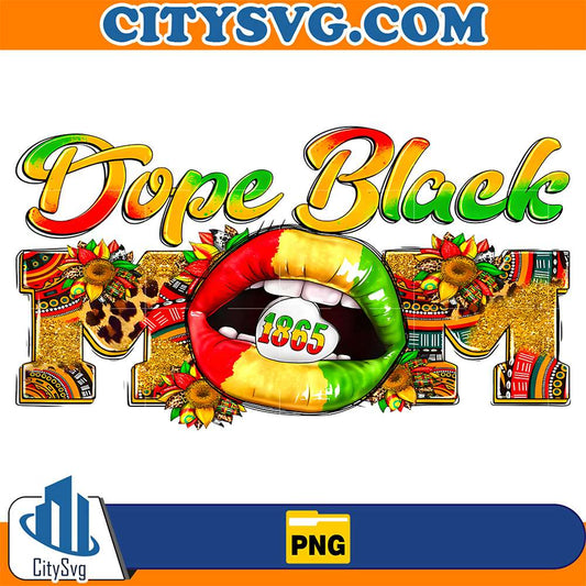 Juneteenth-1865-African-American-Dope-Black-Mom-Sexy-Lips-Png