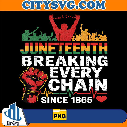 Juneteenth-Breaking-Every-Chain-Since-1865-Png