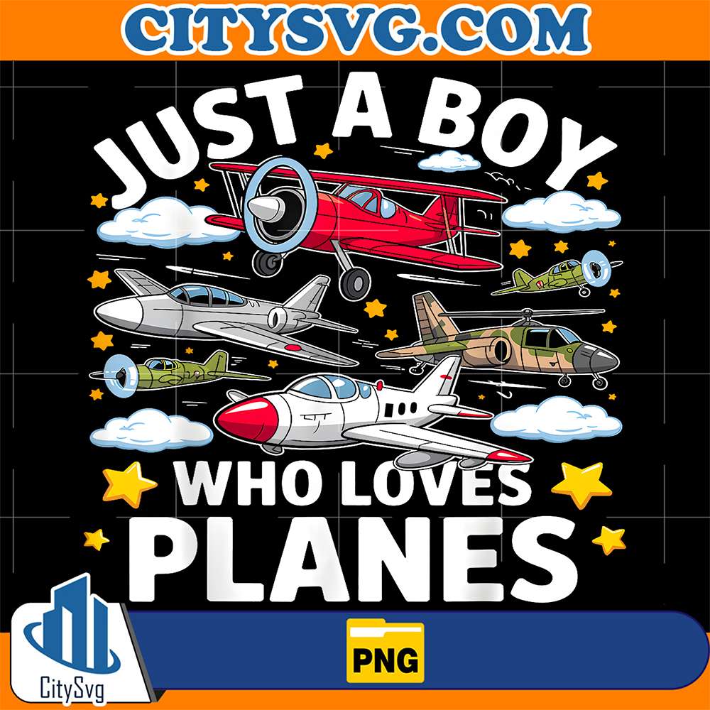 Just-A-Boy-Who-Loves-Planes-Png