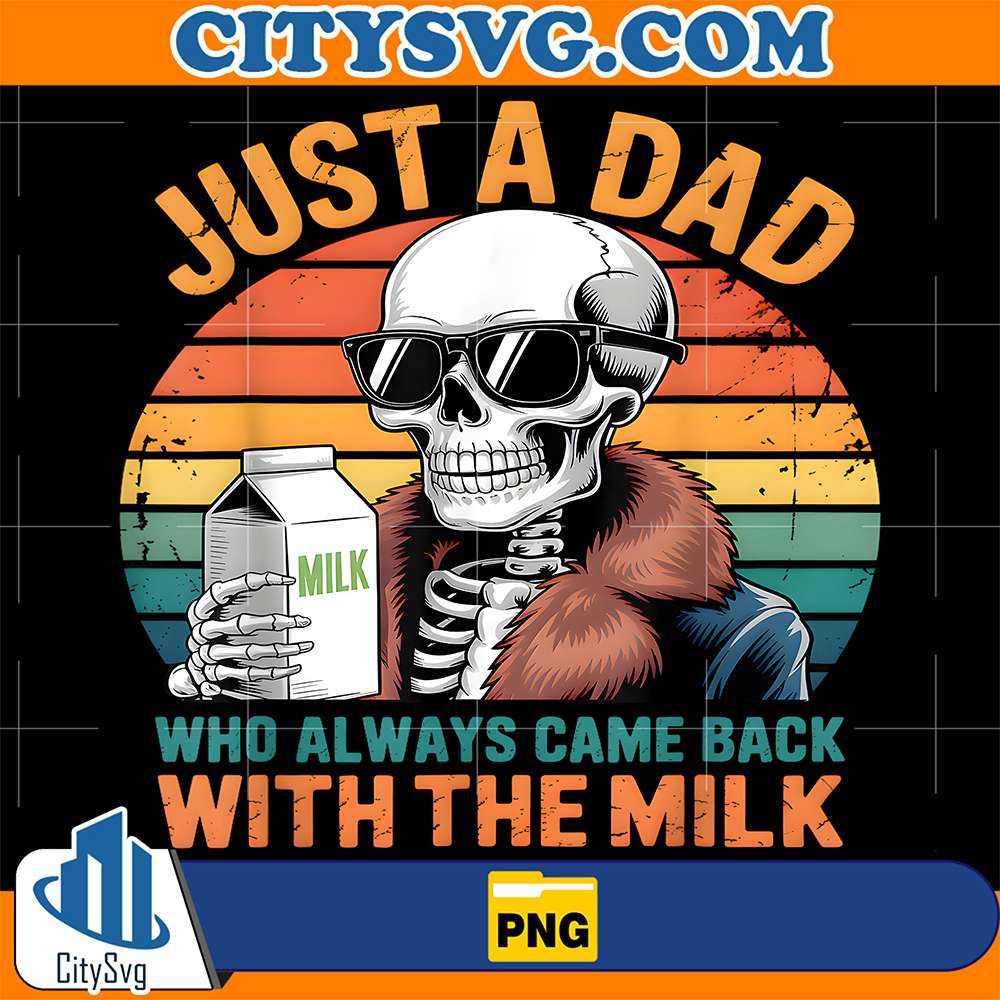 Just-A-Dad-Who-Always-Came-Back-With-The-Milk-Png-4
