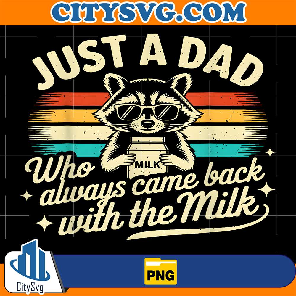 Just-A-Dad-Who-Always-Came-Back-With-The-Milk-Raccoon-Png-2