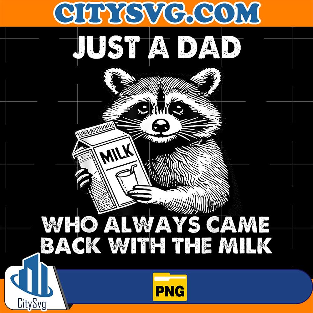 Just-A-Dad-Who-Always-Came-Back-With-The-Milk-Raccoon-Png-3