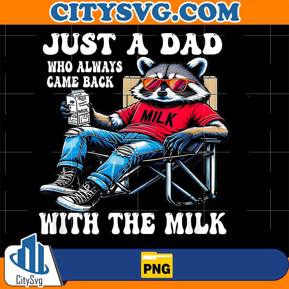 Just-A-Dad-Who-Always-Came-Back-With-The-Milk-Raccoon-Png-5