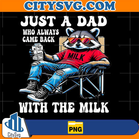 Just-A-Dad-Who-Always-Came-Back-With-The-Milk-Raccoon-Png-5