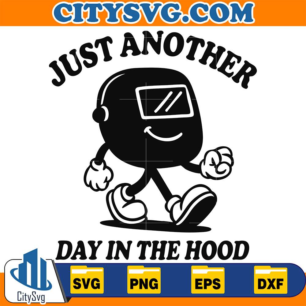 Just-Another-Day-In-The-Hood-Svg