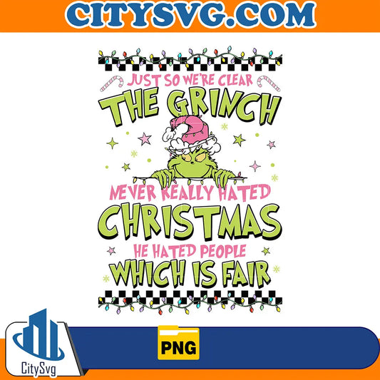 JustSoWe_reClearTheGrinchNeverReallyHatedChristmasHeHatedPeopleWhichIsFairGrinchPinkChristmasPng