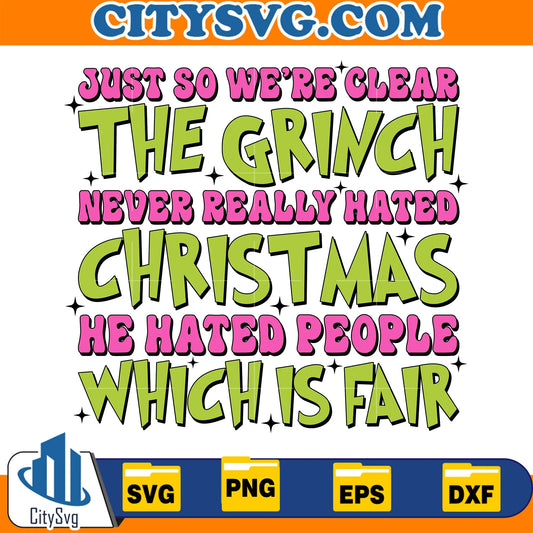 JustSoWe_reClearTheGrinchNeverReallyHatedChristmasHeHatedPeopleWhichIsFairPinkChristmasSvg