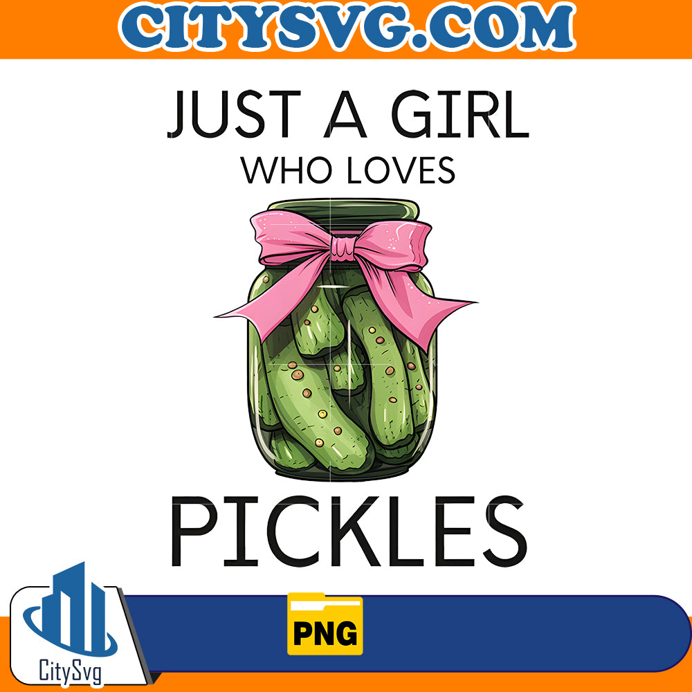 Just a Girl Who Loves Pickles Png