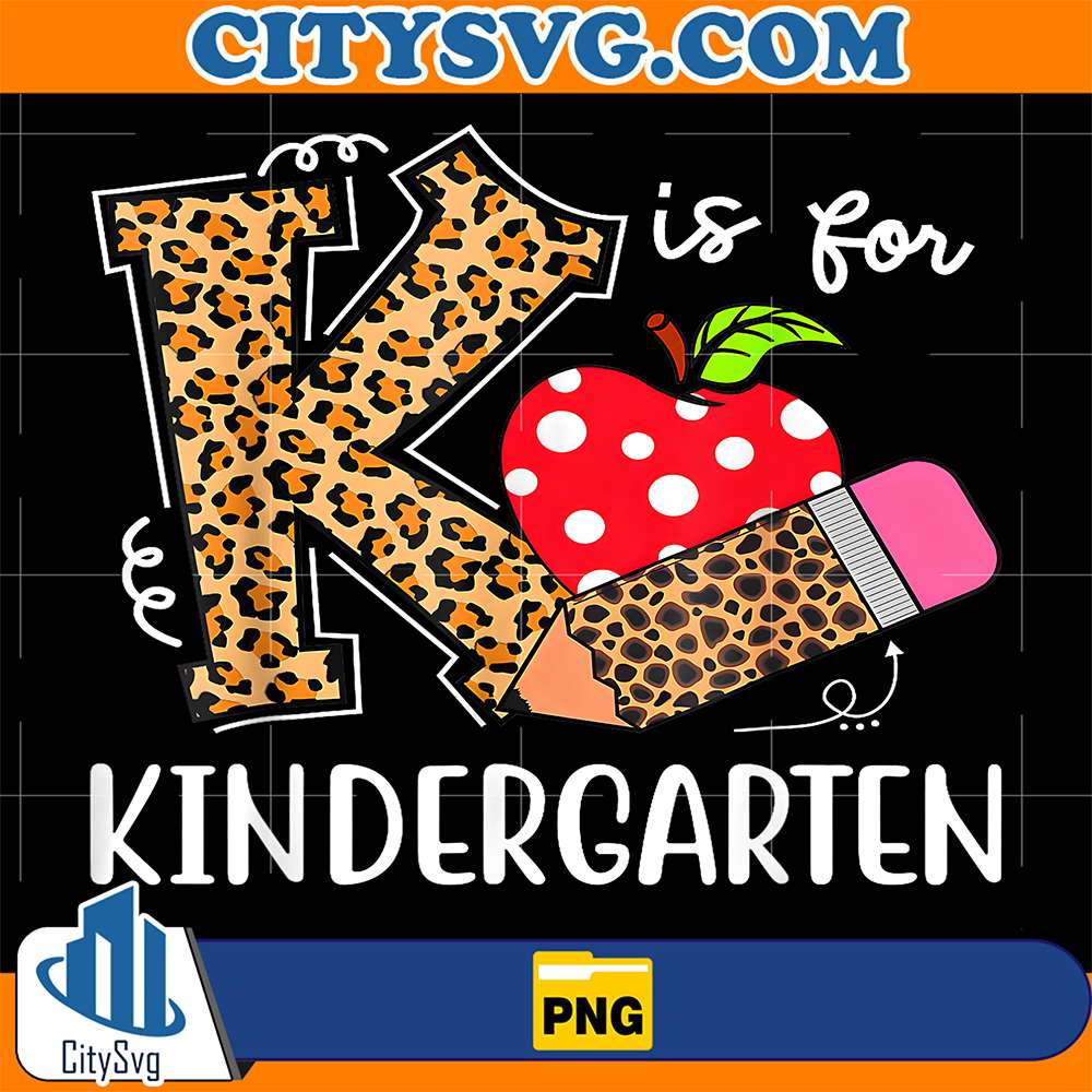 K-Is-For-Kindergarten-Teacher-Leopard-Back-To-School-Kinder-Png