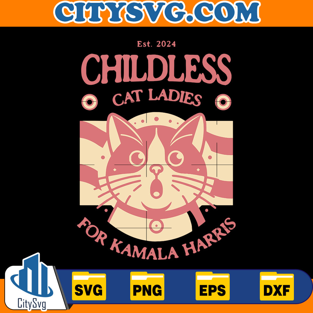 Kamala Harris Childless Cat Ladies for Kamala Svg