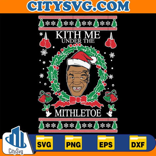 KithMeUnderTheMithletoeMikeTysonChristmasSvg
