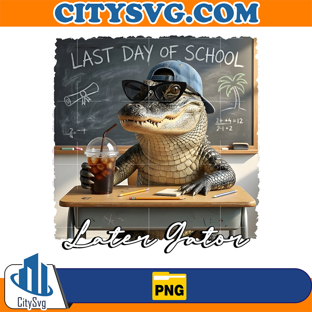 Later-Gator-Png-Last-Day-Off-School-Png