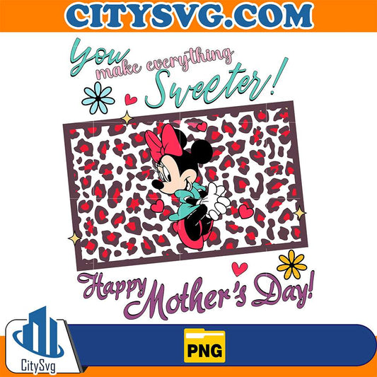 Leopard-Minnie-You-Make-Everything-Sweeter-Happy-Mother_s-Day-Png