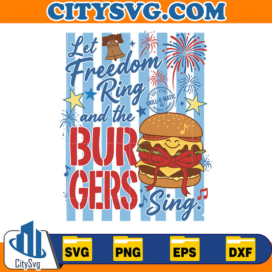 Let-Freedom-Ring-And-The-Burgers-Sing-Svg