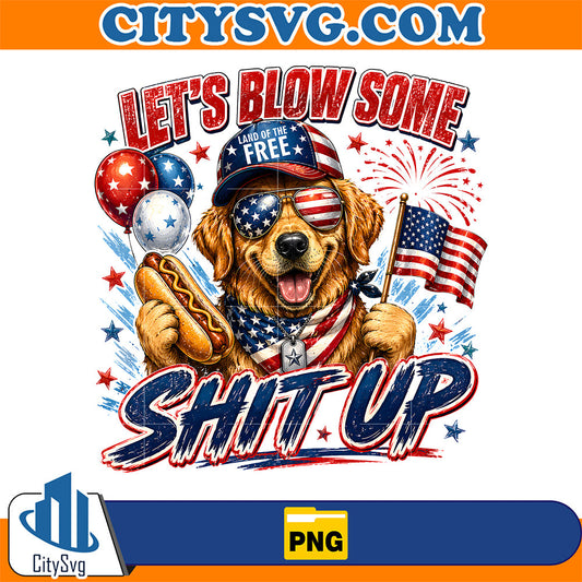 Let-s-Blow-Some-Shit-Up-Hotdog-Dog-4th-Of-July-Png