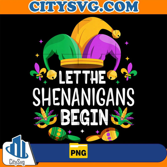 LetTheShenanigansBeginMardiGrasPng