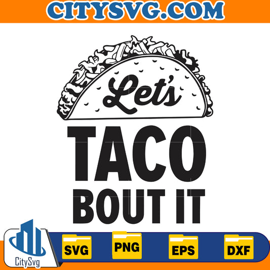 Let's taco bout it svg, funny shirt design for cricut and silhouette, digital, download.