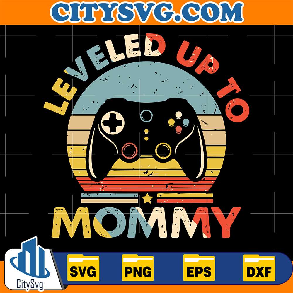 Leveled-Up-To-Mommy-Svg