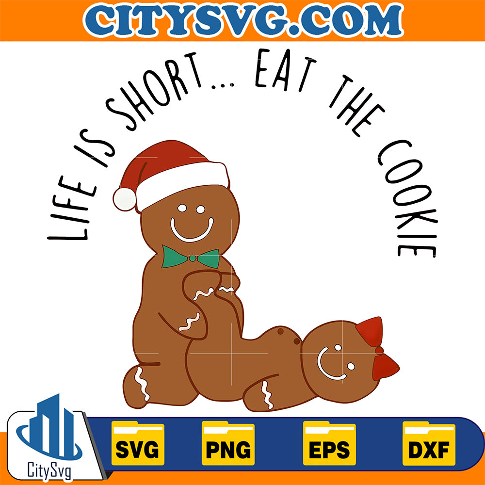 Life-Is-Short-Eat-The-Cookie-Gingerbread-Svg