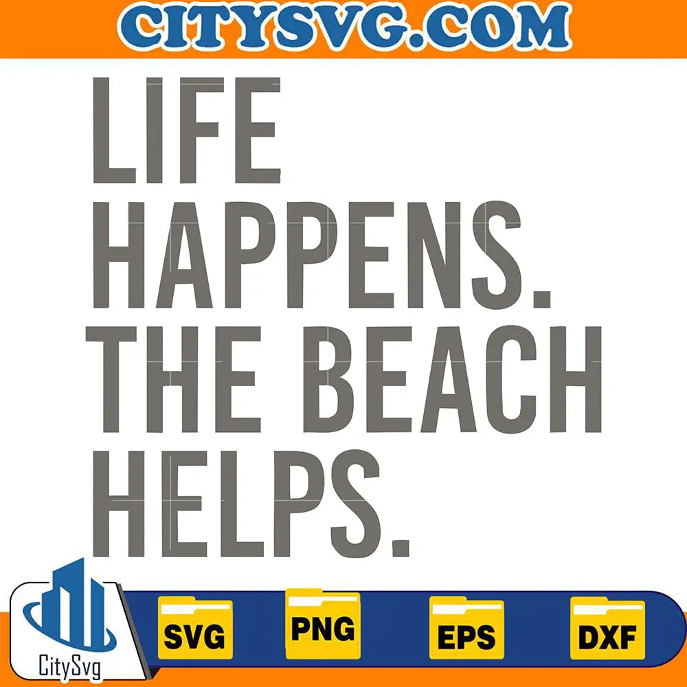 LifeHappensTheBeachHelpsSvg
